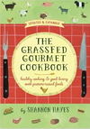 The Grassfed Gourmet Cookbook