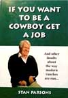 If You Want To Be A Cowboy, Get A Job