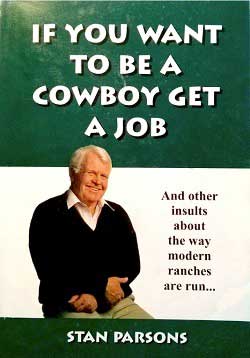If You Want To Be A Cowboy Get A Job
